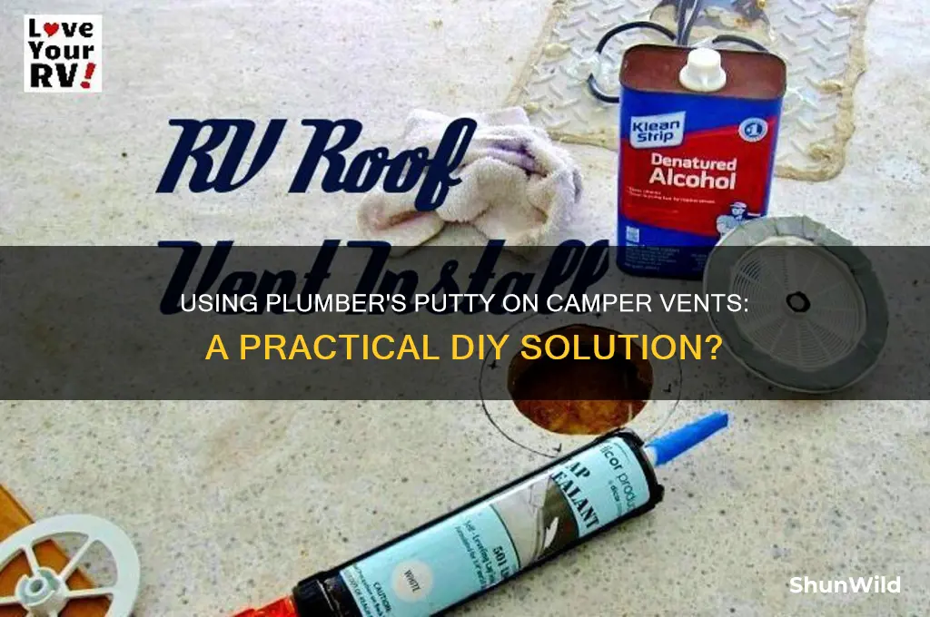 can i use plumbers putty on my camper vents