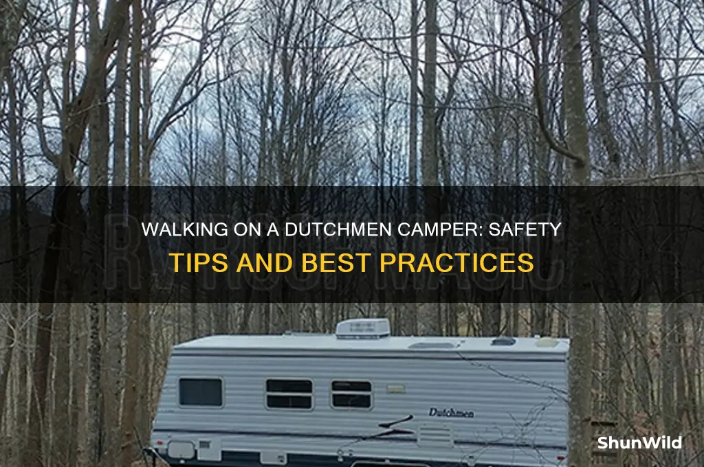 can i walk on dutchmen camper