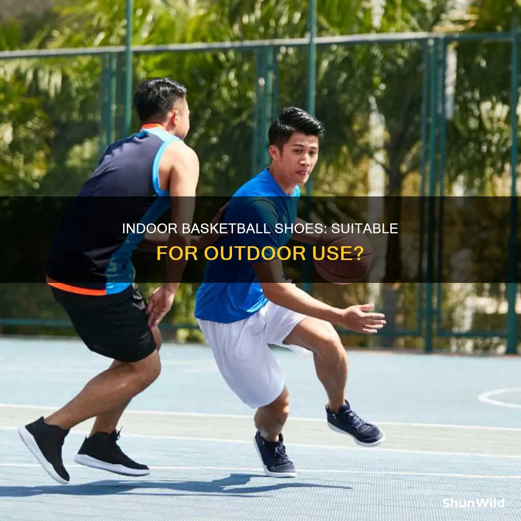 can indoor basketball shoes be used outside