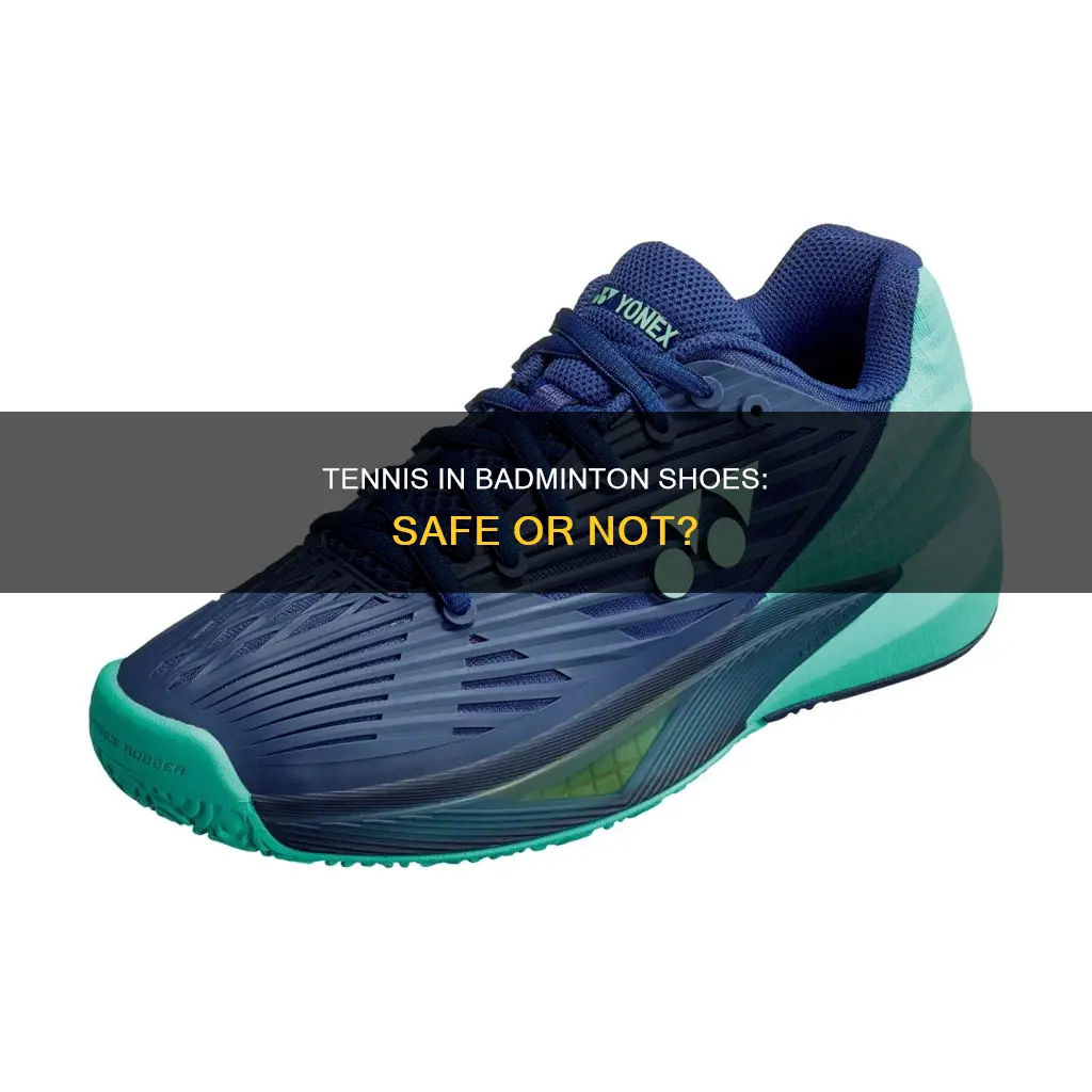 can iplay tennis in a badminton shoes