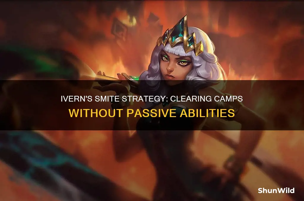 can ivern smite camps without passive