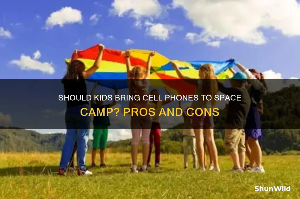 can kids have cell phones during space camp