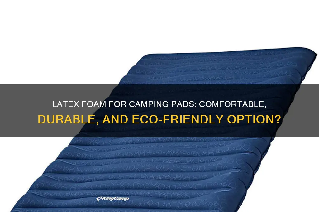 can latex foam be used for a camping pad
