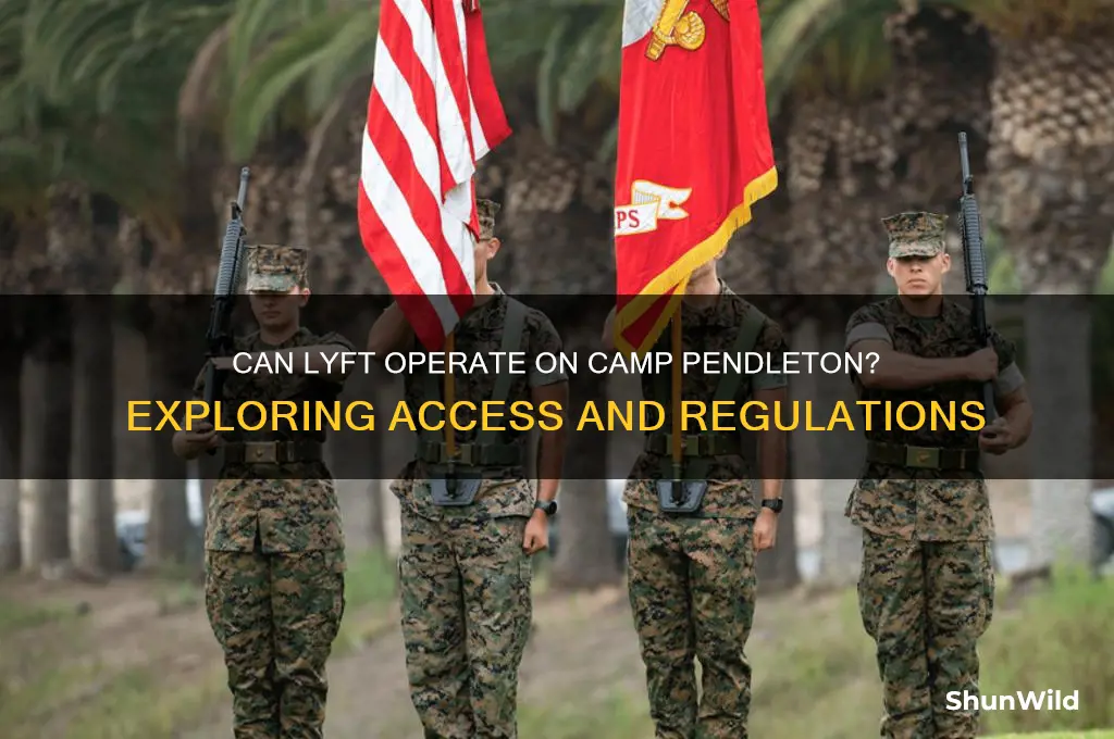 can lyft get on camp pendleton