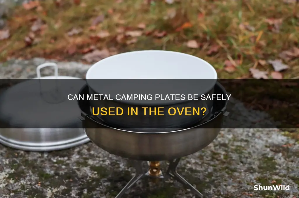 can metal camping plates go in the oven