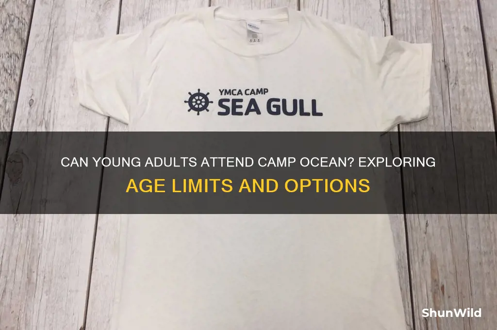 can my 21 year old go to camp ocean