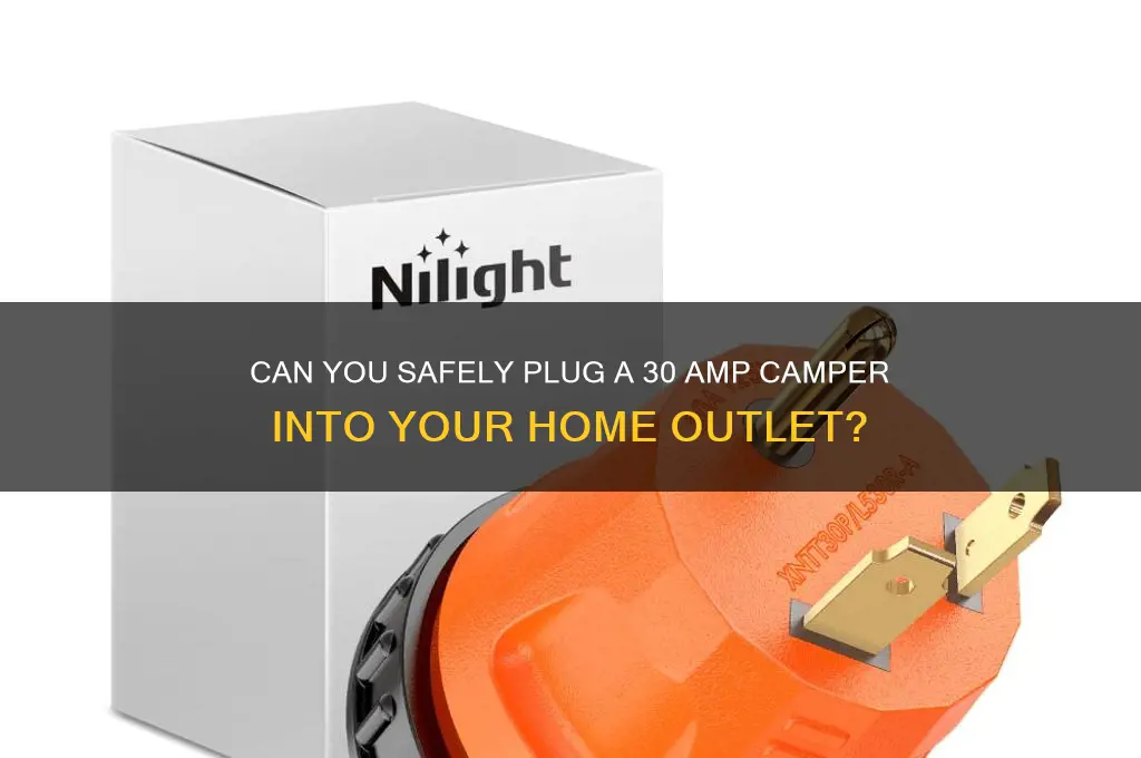 can my 30 amp camper be plug into my house
