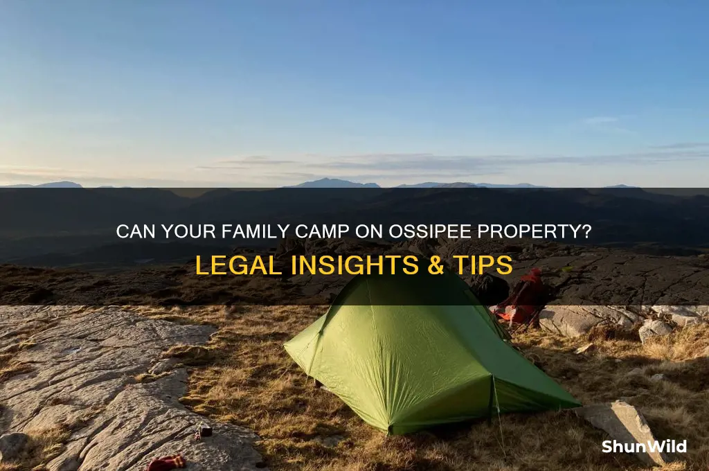 can my family camp on my osssipee property