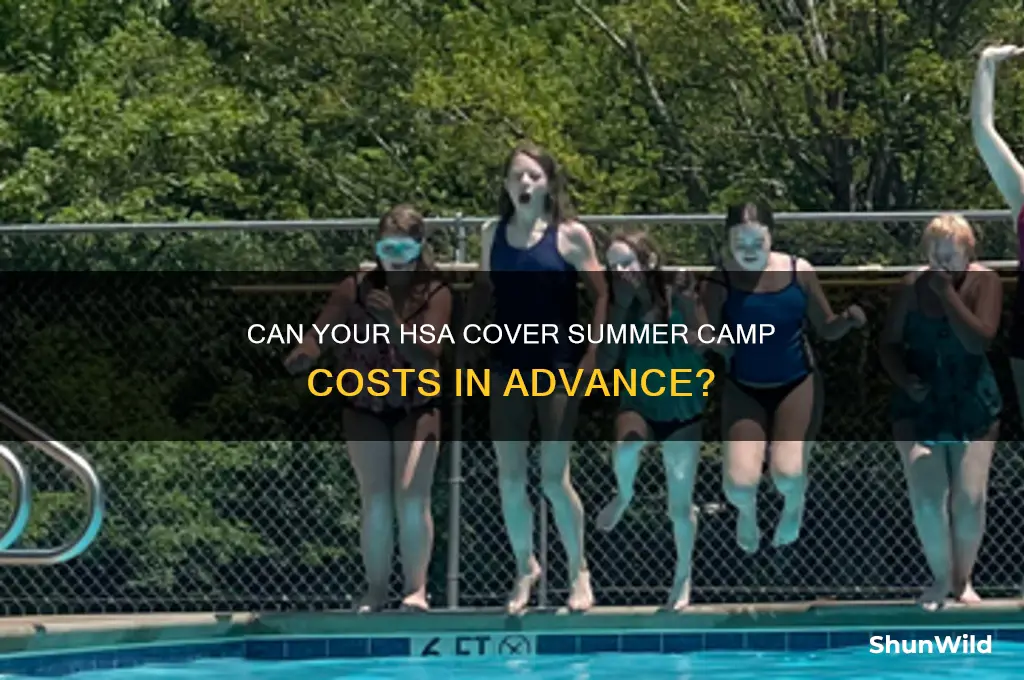 can my hsa pay for summer camp in advance