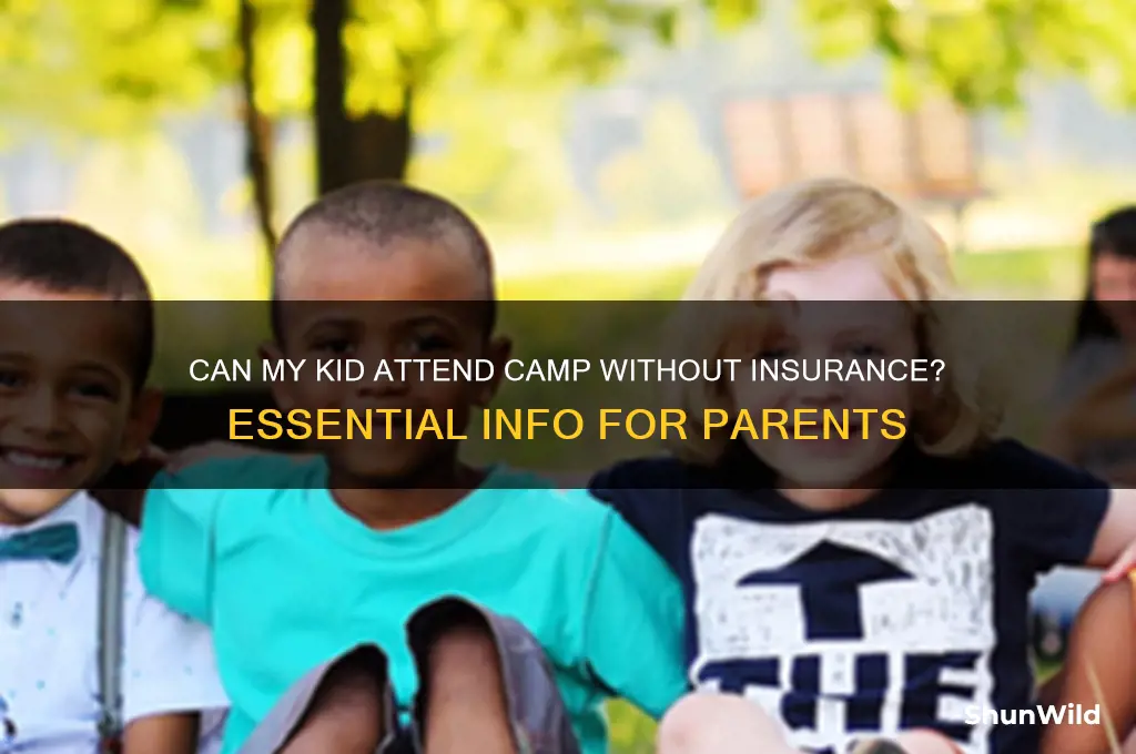 can my kid go to camp if no insurance