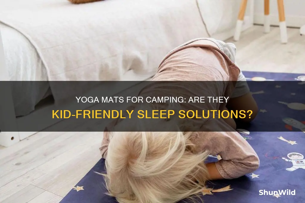 can my kids sleep on a yoga mat while camping