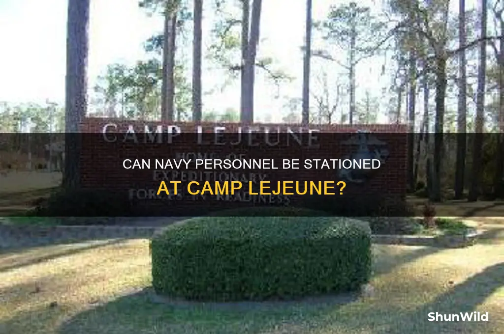 can navy personnel be stationed at camp lejune