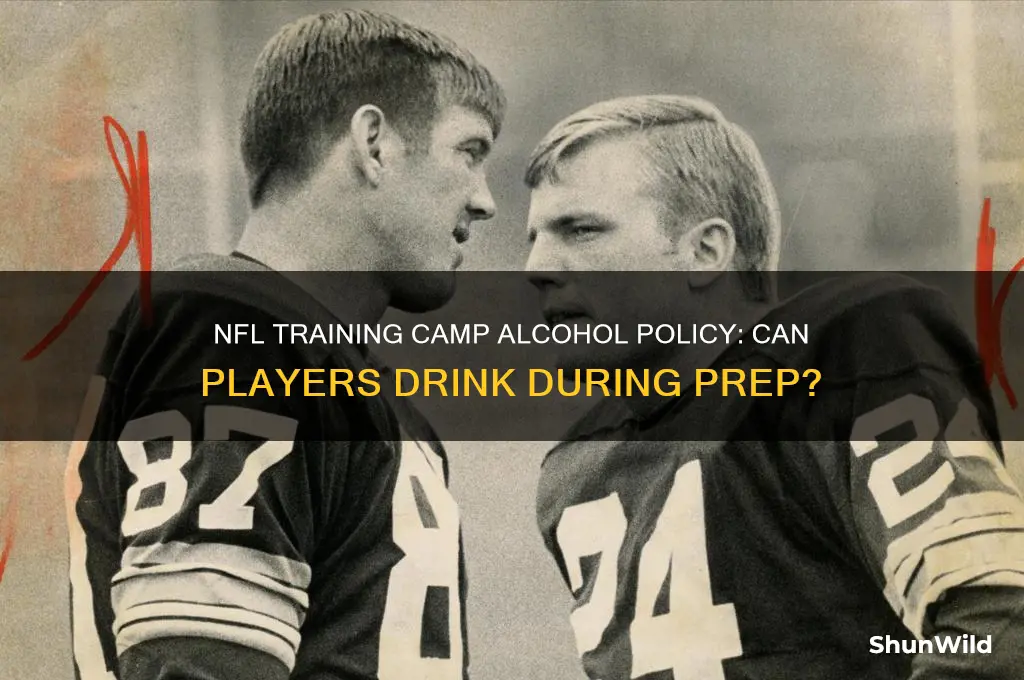 can nfl players drink alcohol training camp