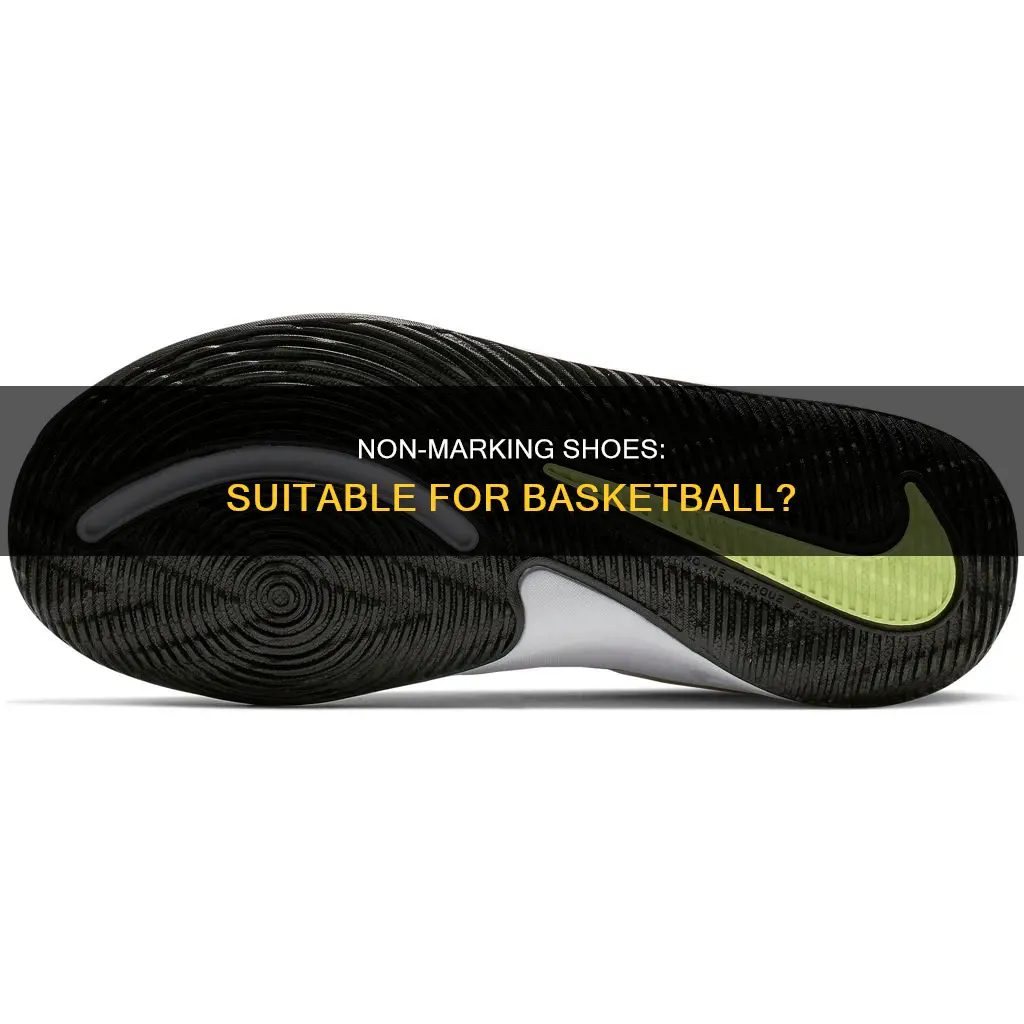 can non marking shoes be used for basketball