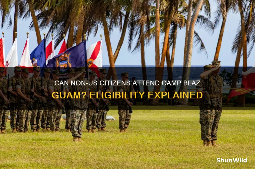 can non us citizens go to camp blaz guam