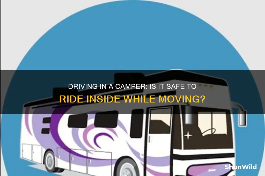 can you be inside a camper while driving