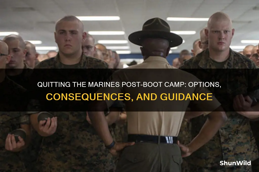 can you quit the marines after boot camp