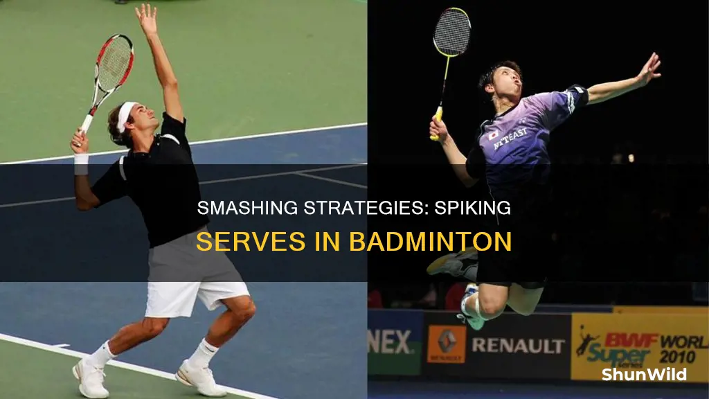 can you spike a serve in badminton