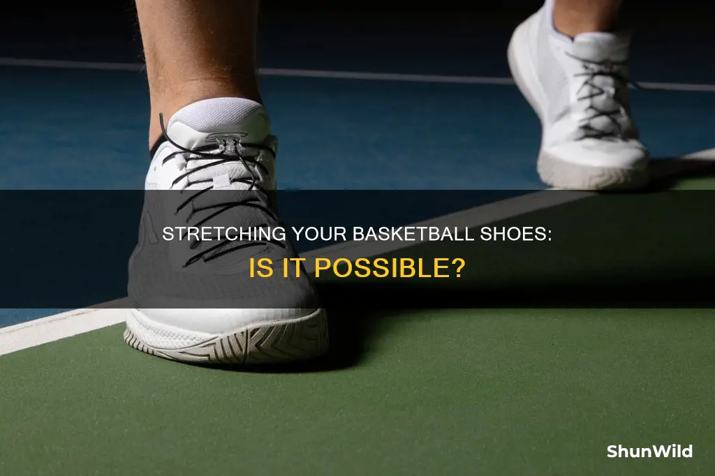 can you stretch basketball shoes