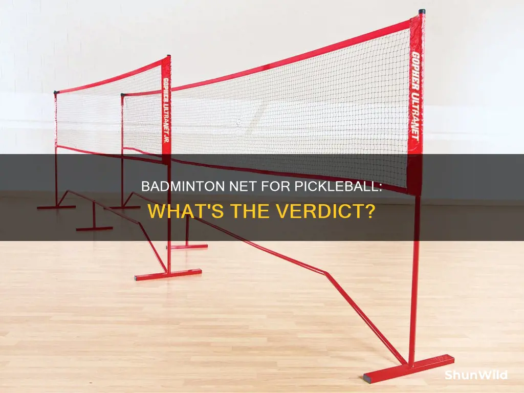 can you use a badminton net for pickleball