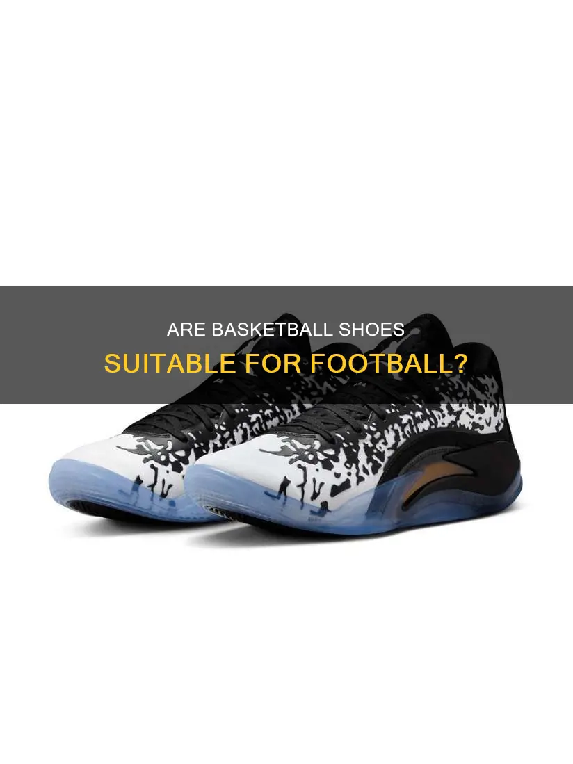 can you use basketball shoes for football