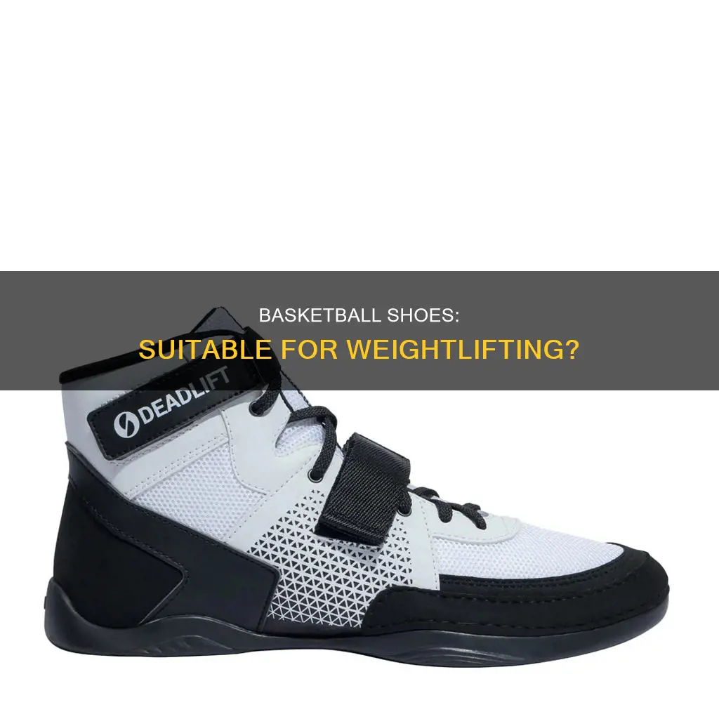 can you use basketball shoes for weightlifting