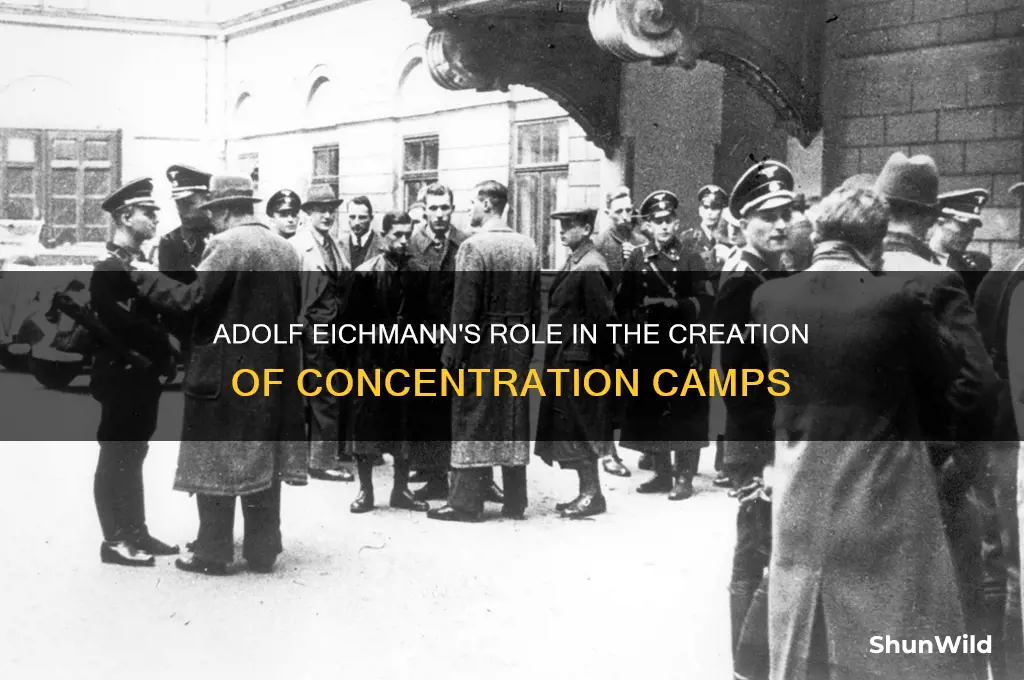 did adolf eichmann develop the idea of concentration camps