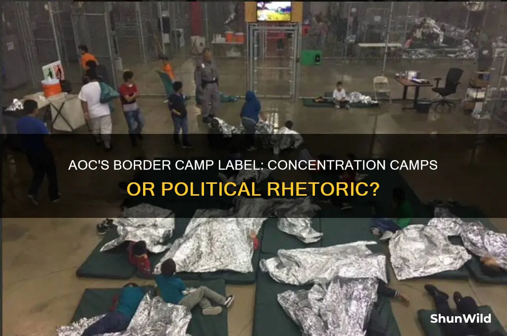 did alexandria ocasio-cortez call it concentration camps at the border