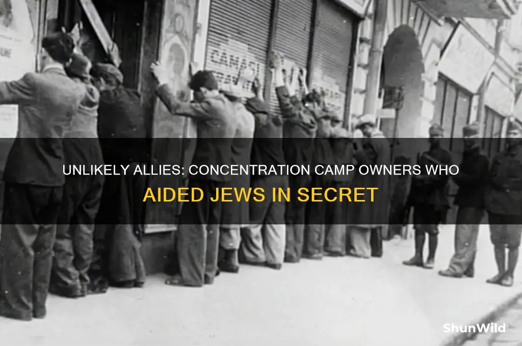 did any concentration camps owners try to help jews