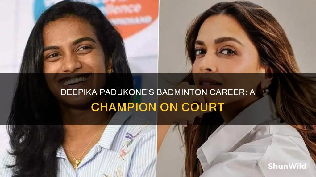 did deepaka padukone play badminton