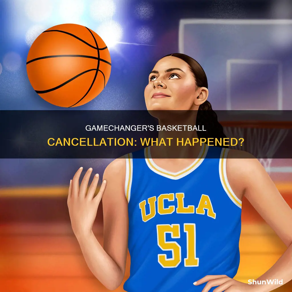did gamechanger cancel basketball