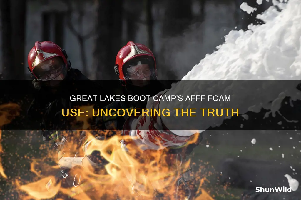 did great lakes boot camp use afff foam