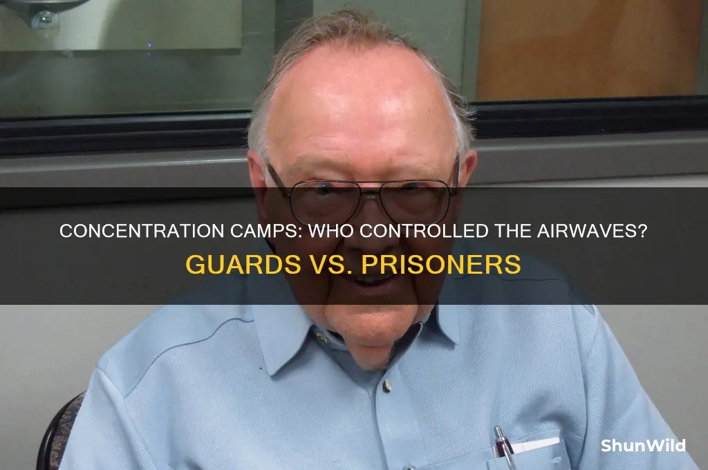 did guards or prisoners have radios in concentration camps