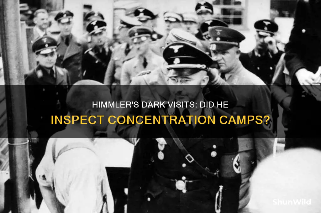 did himmler visit concentration camps