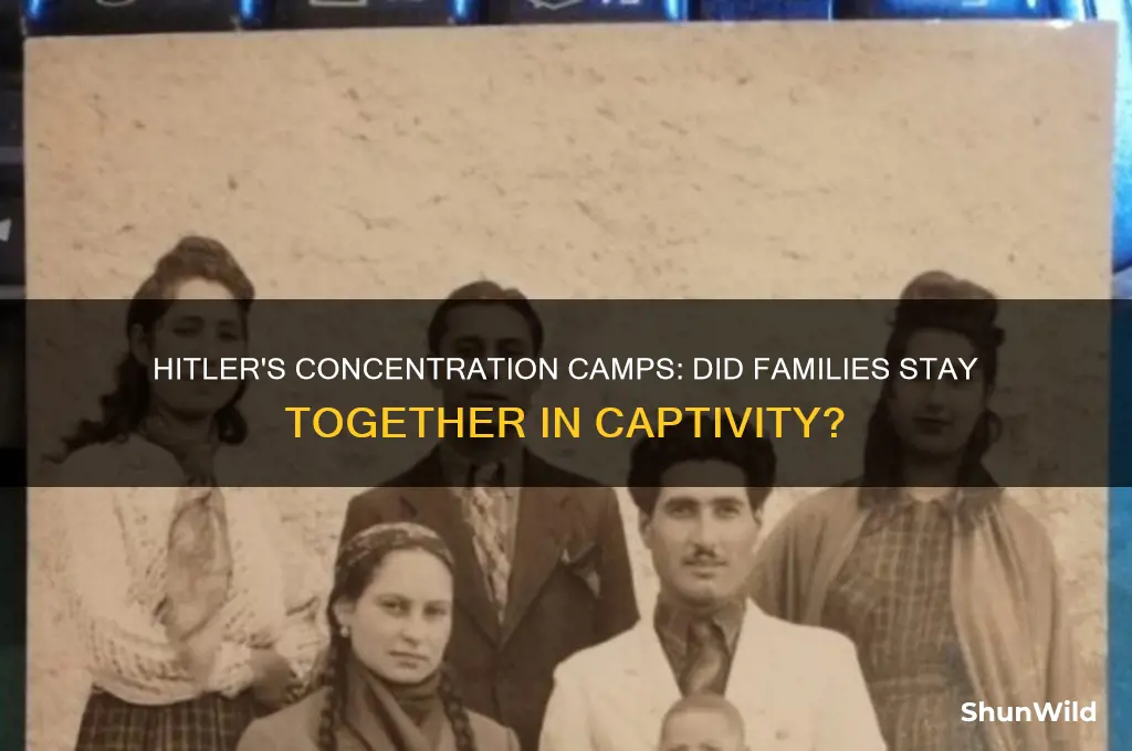 did hitler send families to concentration camps altogether