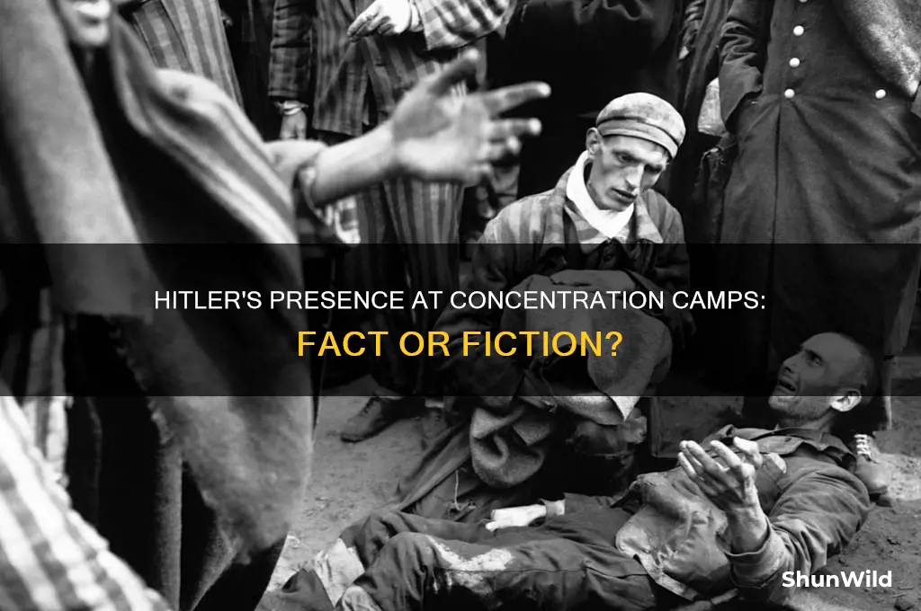 did hitler visit concentration camps