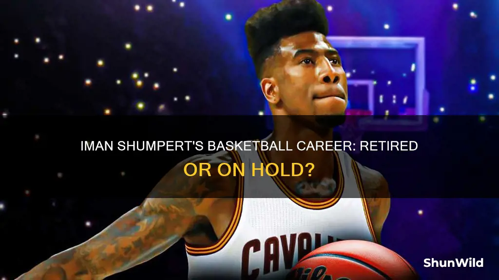 did iman shumpert retire from basketball