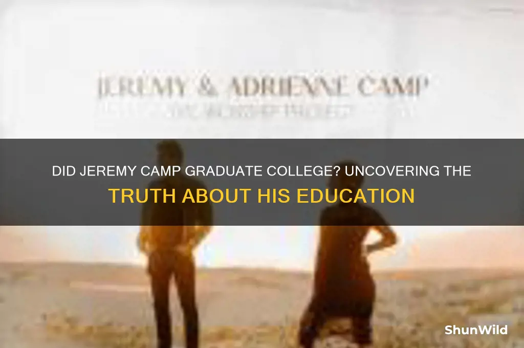 did jeremy camp finish college