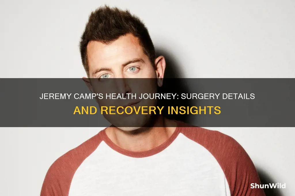 did jeremy camp have surgery