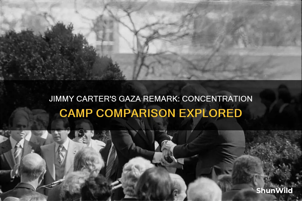 did jimmy carter describe gaza as a concentration camp
