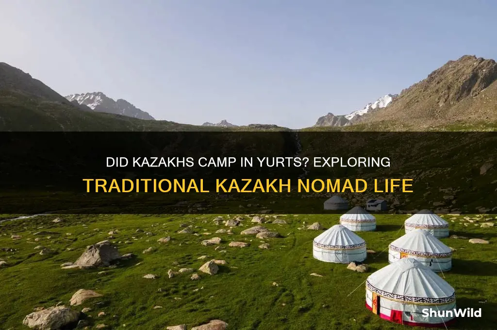 did kazakhs camp in yurts