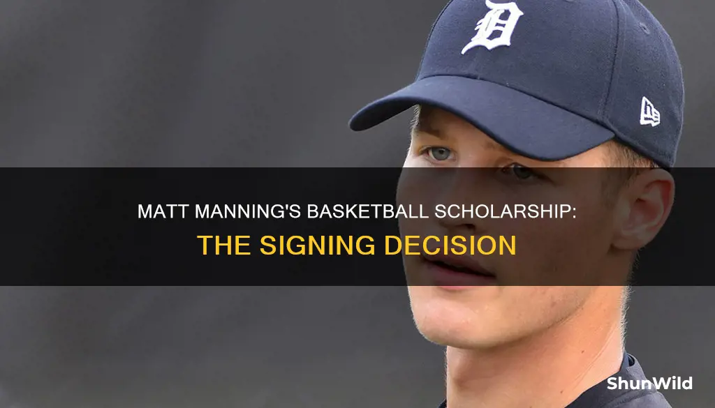 did matt manning sign a scholarship for basketball
