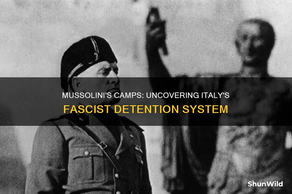 did mussolini have camps