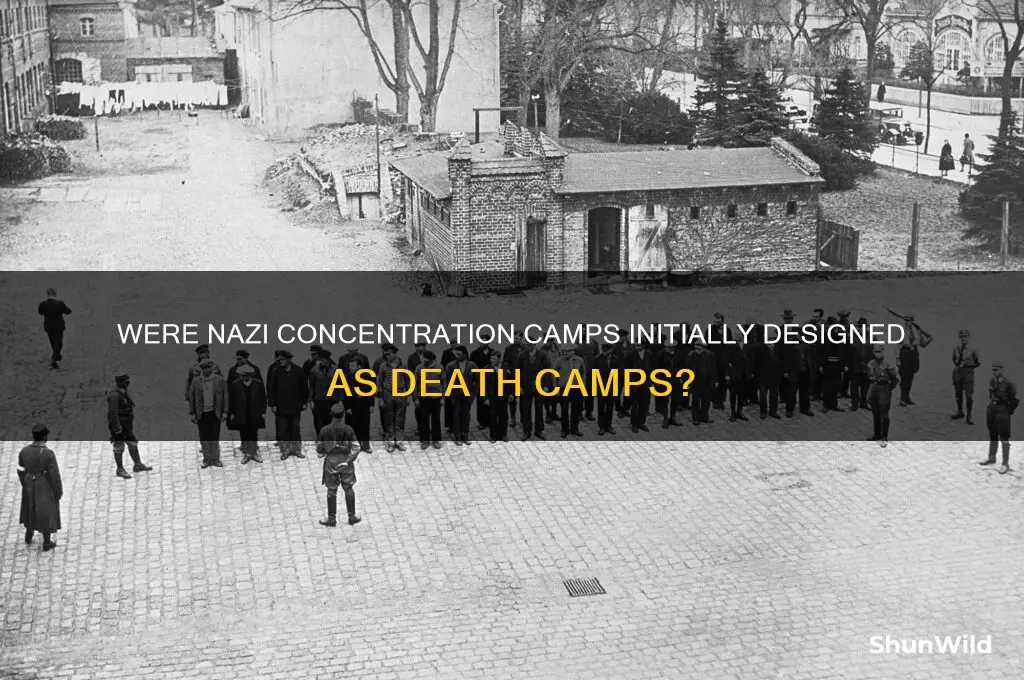did nazi concentration camps start out as death camps
