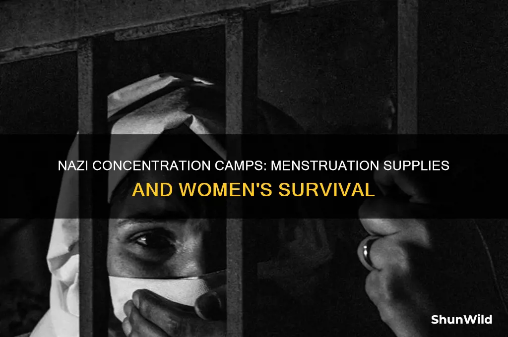 did nazis provide menstruation supplies in concentration camps
