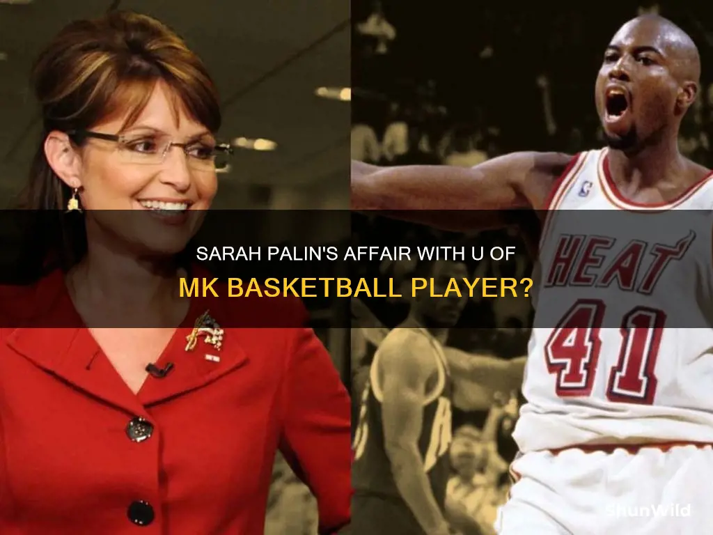 did sarah palin have affair with u of mk basketball