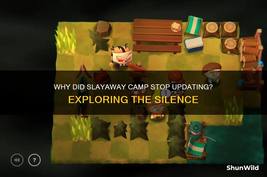 did slayaway camp stop updating