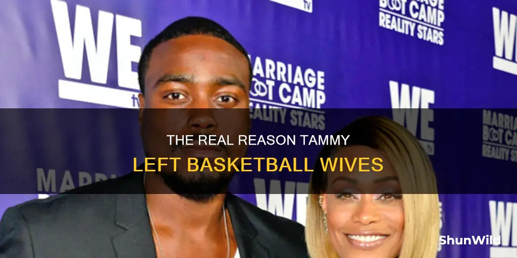 did tammy leave basketball wives