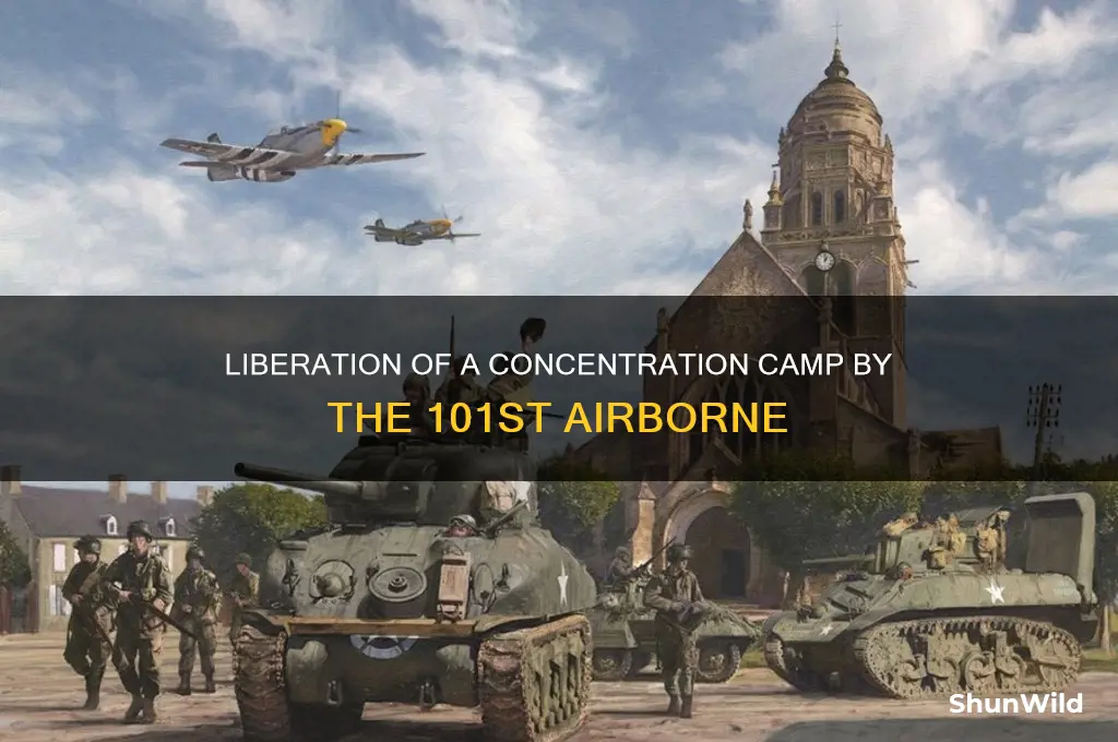 did the 101st liberate a concentration camp