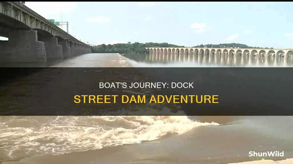 did the boat go over the dock street dam